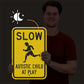 📢📢Buy 2 get 1 free⏰Slow Autistic Child At Play Warning Sign