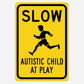 📢📢Buy 2 get 1 free⏰Slow Autistic Child At Play Warning Sign